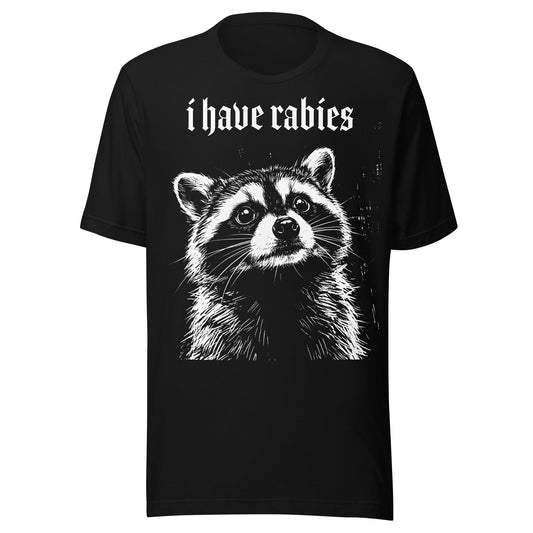 "I have Rabies" Raccoon T-Shirt