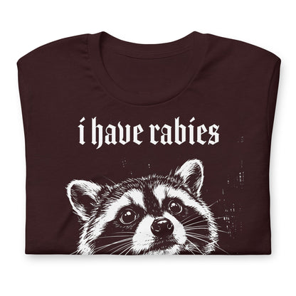 "I have Rabies" Raccoon T-Shirt
