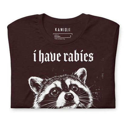 "I have Rabies" Raccoon T-Shirt